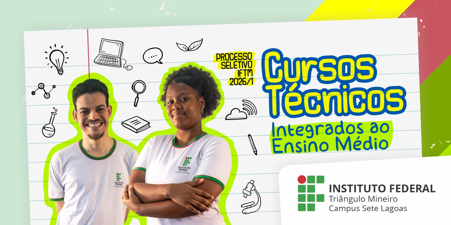 Processo Seletivo IFTM 2026/1 - Cursos Técnicos concomitantes ao ensino médio